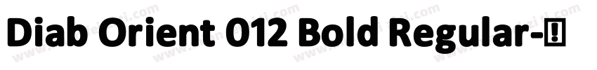 Diab Orient 012 Bold Regular字体转换
